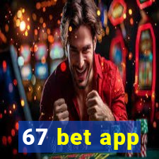 67 bet app